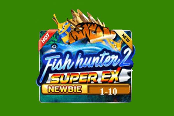 ทดลองเล่นสล็อต Fish hunter 2 super ex newbie