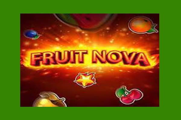 ทดลองเล่นสล็อต fruit nova
