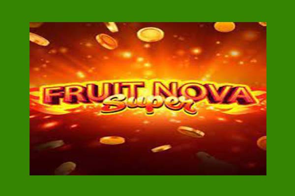 ทดลองเล่นสล็อต Fruit Super Nova 