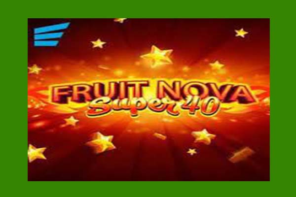 ทดลองเล่นสล็อต Fruit Super Nova 40