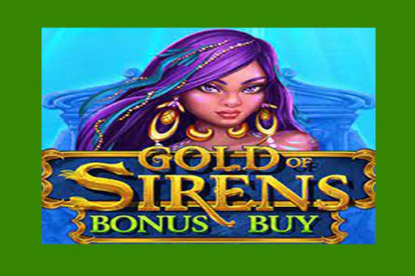 ทดลองเล่นสล็อต Gold of Sirens bonus buy