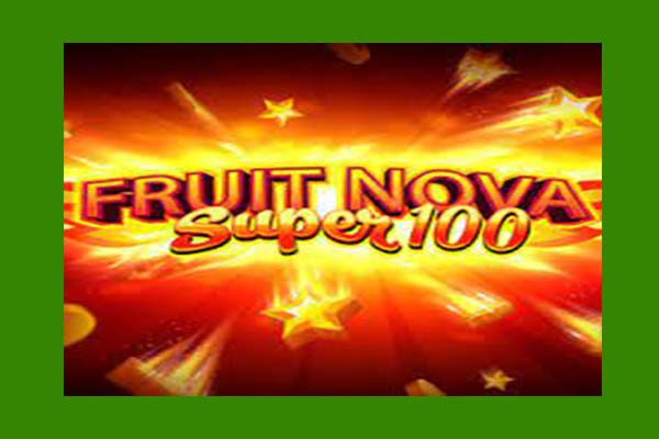 ทดลองเล่นสล็อต Fruit super nova 100