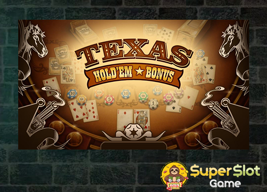 ทดลองเล่นสล็อต Texas Holdem Bonus
