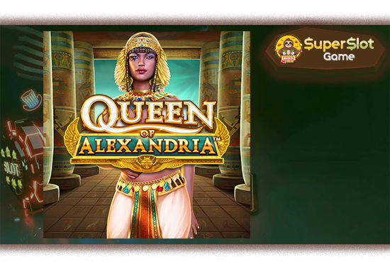 ทดลองเล่นสล็อต Queen Of Alexandria