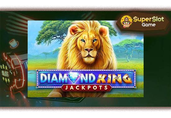 ทดลองเล่นสล็อต Diamond King Jackpots